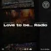 LOVE TO BE…RADIO